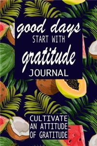 Good Days Start With Gratitude