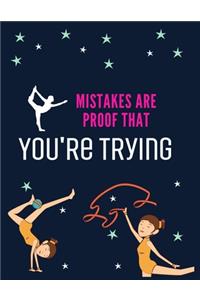 Mistakes Are Proof That You're Trying