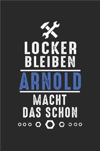 Locker bleiben Arnold macht das schon