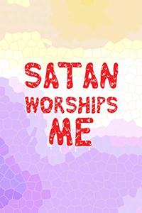 Satan Worships Me