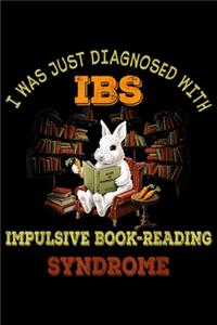 I was just diagnosed woth ibs impulsive book-reading syndrome
