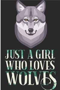 Just A Girl Who Loves Wolves