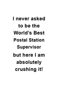 I Never Asked To Be The World's Best Postal Station Supervisor But Here I Am Absolutely Crushing It