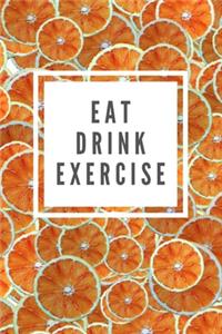 Eat Drink Exercise