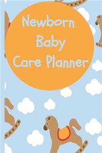 Newborn Baby Care Planner: Habits, Daily Care, Feeding and Appointments