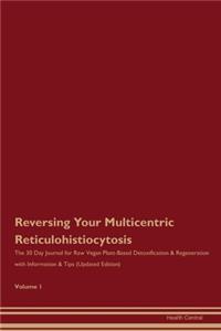 Reversing Your Multicentric Reticulohistiocytosis