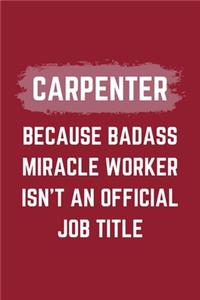 Carpenter Because Badass Miracle Worker Isn't An Official Job Title