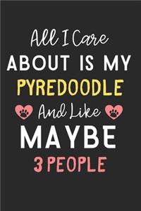 All I care about is my Pyredoodle and like maybe 3 people