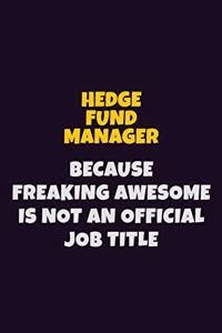 Hedge fund manager, Because Freaking Awesome Is Not An Official Job Title