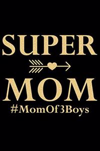 Super Mom Mom Of 3 Boys