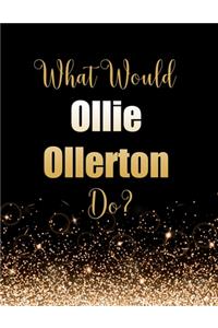 What Would Ollie Ollerton Do?