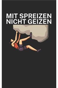 Mit Spreizen nicht Geizen