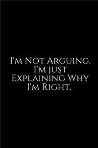 I'm Not Arguing. I'm Just