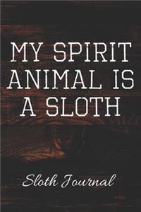 MY SPIRIT ANIMAL IS A SLOTH Sloth Journal