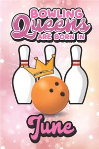 Bowling Queens Are Born In June
