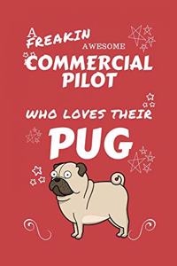 A Freakin Awesome Commercial Pilot Who Loves Their Pug