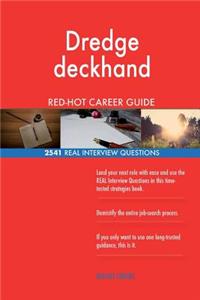 Dredge deckhand RED-HOT Career Guide; 2541 REAL Interview Questions