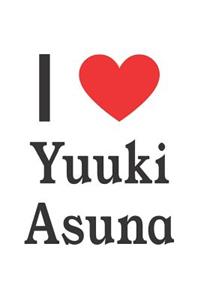 I Love Yuuki Asuna: Yuuki Asuna Designer Notebook