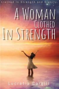 A Woman Clothed In Strength