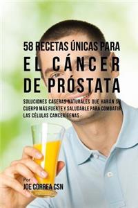 58 Recetas Únicas Para el Cáncer de Próstata