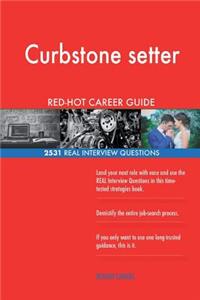 Curbstone setter RED-HOT Career Guide; 2531 REAL Interview Questions