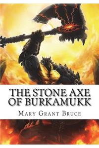 The Stone Axe of Burkamukk