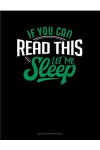 If You Can Read This Let Me Sleep