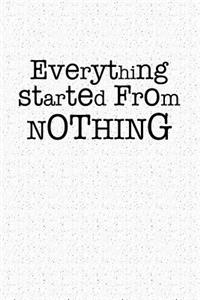 Everything Started from Nothing