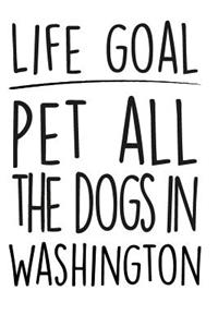 Life Goals Pet All the Dogs in Washington