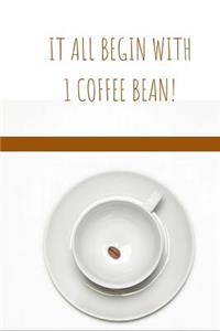 It All Begins With 1 Coffee Bean