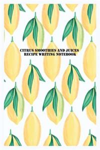 Citrus Smoothies And Juices Recipe Writing Notebook