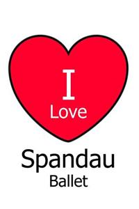 I Love Spandau Ballet