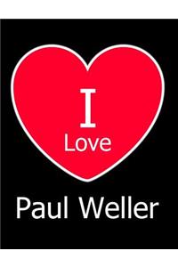 I Love Paul Weller