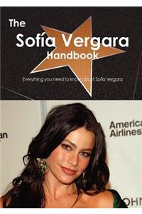 The Sof a Vergara Handbook - Everything You Need to Know about Sof a Vergara