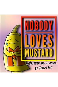 Nobody Loves Mustard