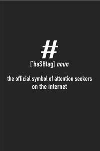 Hashtag - The Official Symbol of Attention Seekers on the Internet