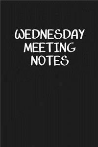 Wednesday Meeting Notes
