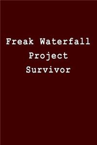 Freak Waterfall Project Survivor