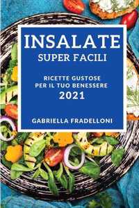 Insalate Super Facili 2021 (Super Easy Salad Recipes 2021 Italian Edition)