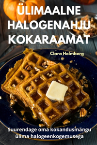 Ülimaalne Halogenahju Kokaraamat