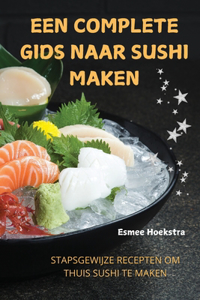 Een Complete Gids Naar Sushi Maken