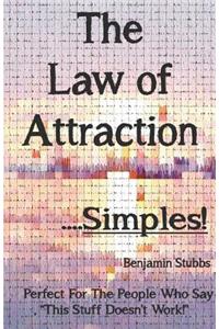 The Law of Attraction.......Simples