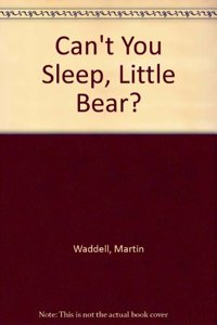 Can't You Sleep, Little Bear?