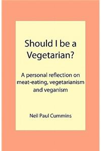 Should I be a Vegetarian?