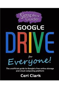 Simpler Guide to Google Drive for Everyone