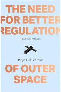 Need for Better Regulation of Outer Space