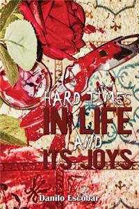 Hard Times in Life and Its Joys