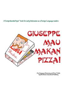 Giuseppe Mau Makan Pizza!