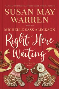 Right Here Waiting: A Deep Haven Novel
