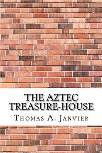 Aztec Treasure-House